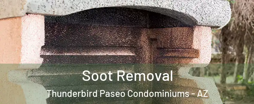Soot Removal Thunderbird Paseo Condominiums - AZ