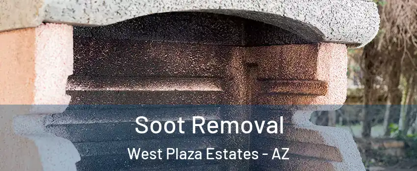Soot Removal West Plaza Estates - AZ