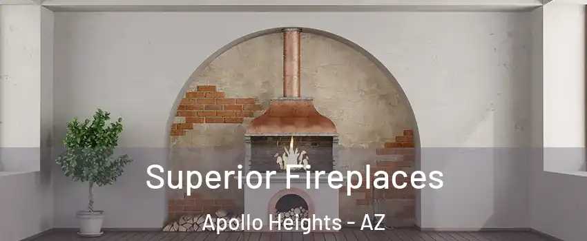 Superior Fireplaces Apollo Heights - AZ