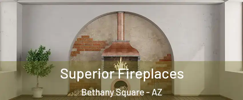 Superior Fireplaces Bethany Square - AZ