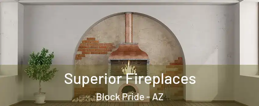 Superior Fireplaces Block Pride - AZ