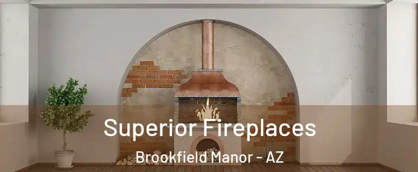 Superior Fireplaces Brookfield Manor - AZ
