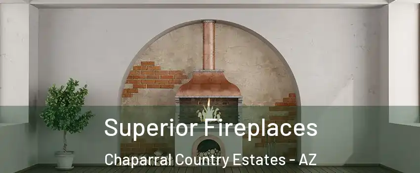 Superior Fireplaces Chaparral Country Estates - AZ