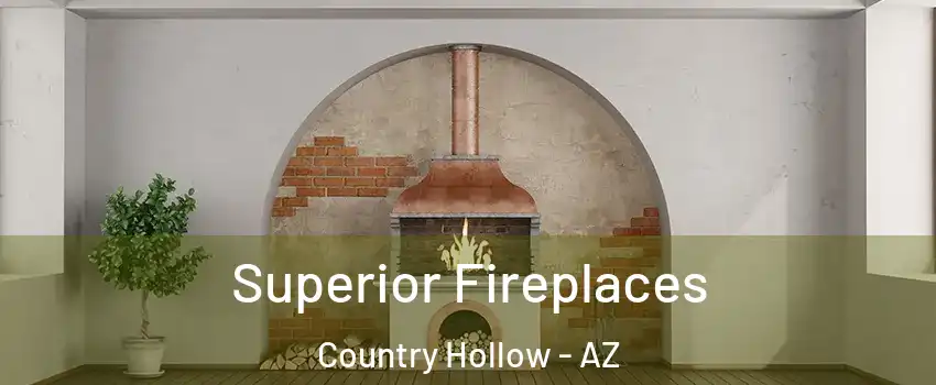 Superior Fireplaces Country Hollow - AZ