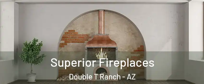 Superior Fireplaces Double T Ranch - AZ