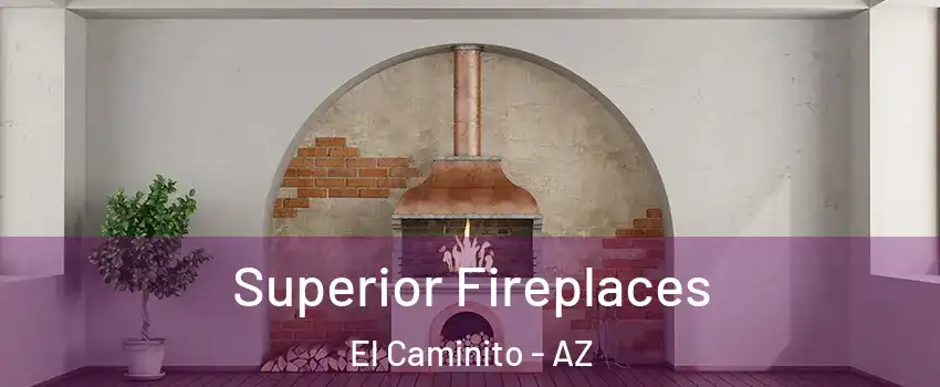 Superior Fireplaces El Caminito - AZ