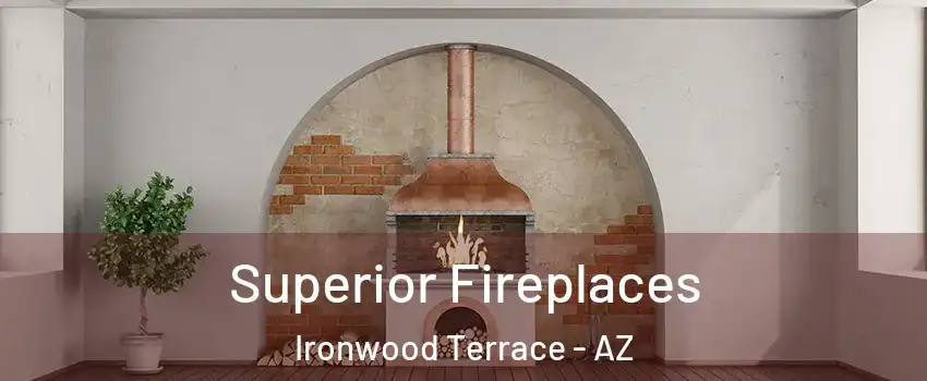 Superior Fireplaces Ironwood Terrace - AZ