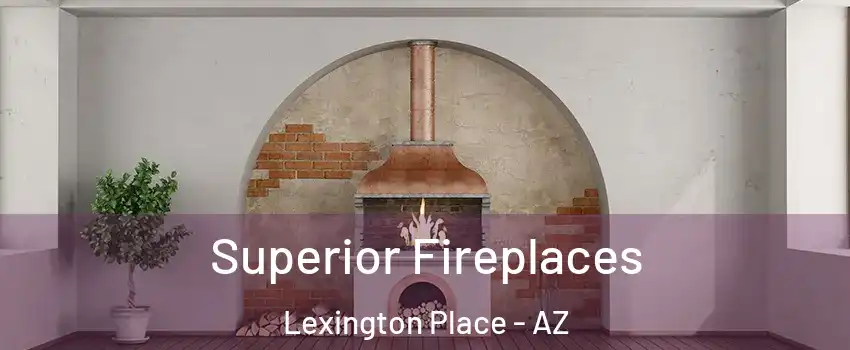 Superior Fireplaces Lexington Place - AZ