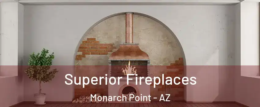 Superior Fireplaces Monarch Point - AZ