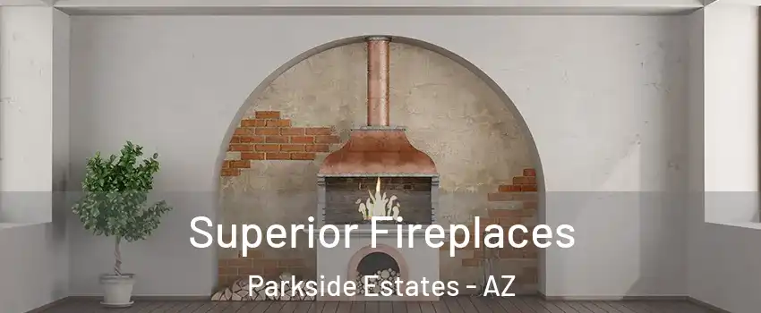Superior Fireplaces Parkside Estates - AZ