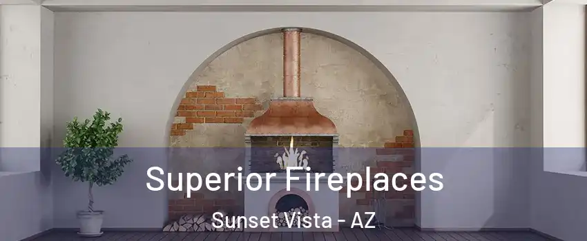 Superior Fireplaces Sunset Vista - AZ