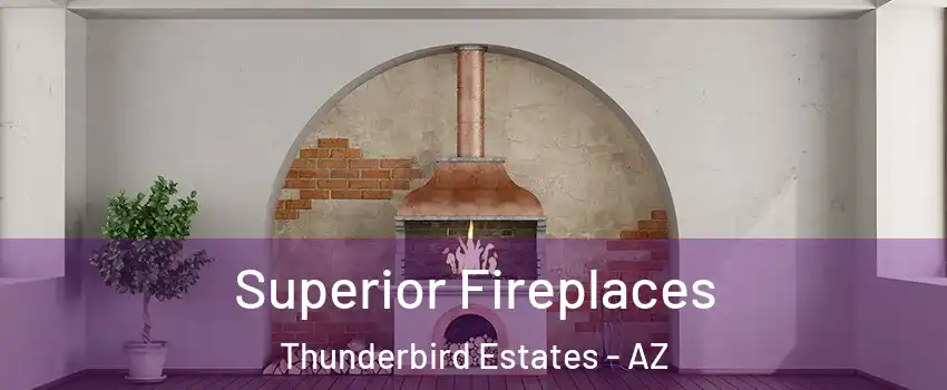 Superior Fireplaces Thunderbird Estates - AZ