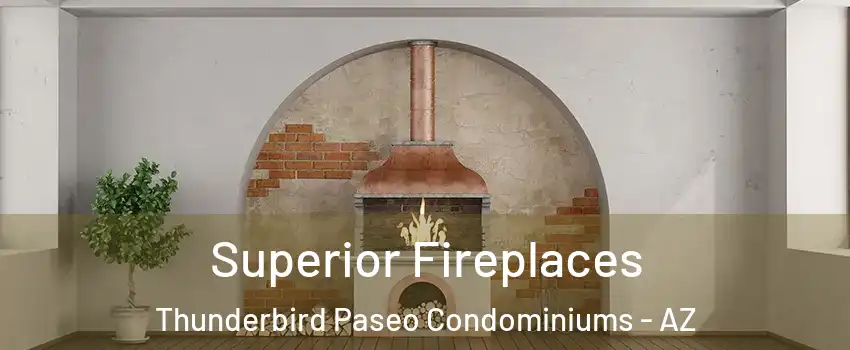 Superior Fireplaces Thunderbird Paseo Condominiums - AZ