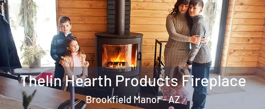 Thelin Hearth Products Fireplace Brookfield Manor - AZ