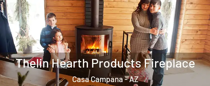 Thelin Hearth Products Fireplace Casa Campana - AZ