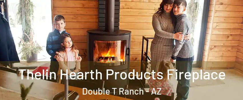 Thelin Hearth Products Fireplace Double T Ranch - AZ