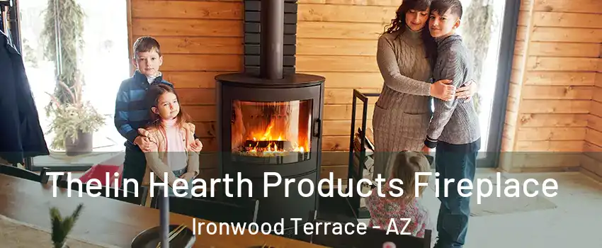 Thelin Hearth Products Fireplace Ironwood Terrace - AZ