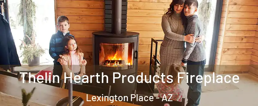 Thelin Hearth Products Fireplace Lexington Place - AZ