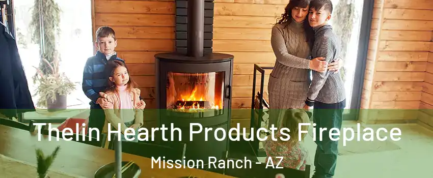 Thelin Hearth Products Fireplace Mission Ranch - AZ