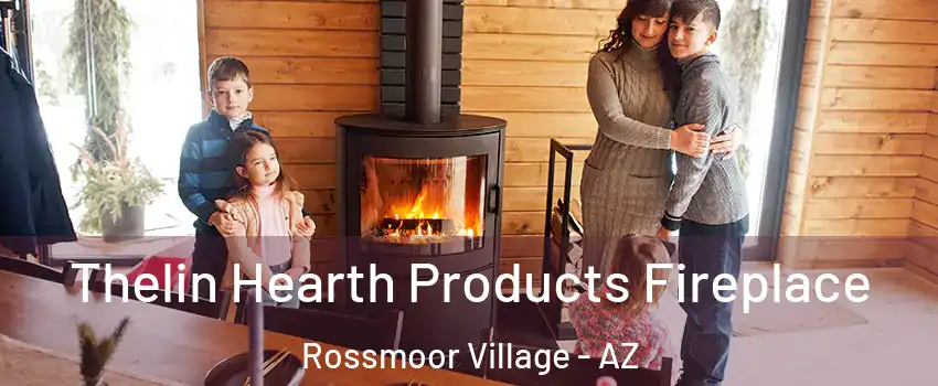 Thelin Hearth Products Fireplace Rossmoor Village - AZ