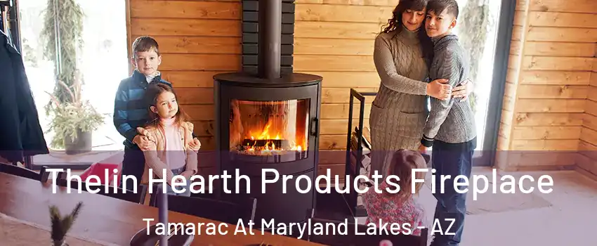 Thelin Hearth Products Fireplace Tamarac At Maryland Lakes - AZ