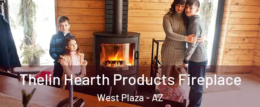 Thelin Hearth Products Fireplace West Plaza - AZ