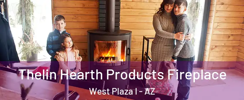 Thelin Hearth Products Fireplace West Plaza I - AZ