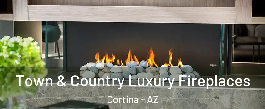 Town & Country Luxury Fireplaces Cortina - AZ
