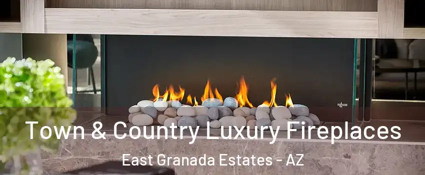 Town & Country Luxury Fireplaces East Granada Estates - AZ