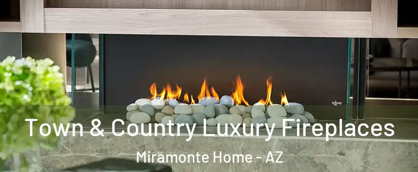 Town & Country Luxury Fireplaces Miramonte Home - AZ