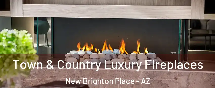 Town & Country Luxury Fireplaces New Brighton Place - AZ