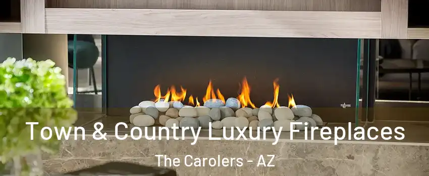 Town & Country Luxury Fireplaces The Carolers - AZ
