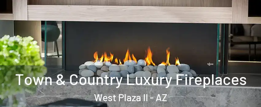 Town & Country Luxury Fireplaces West Plaza II - AZ