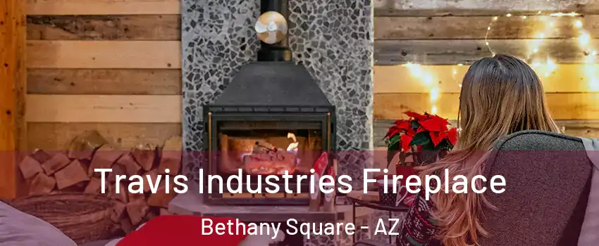 Travis Industries Fireplace Bethany Square - AZ