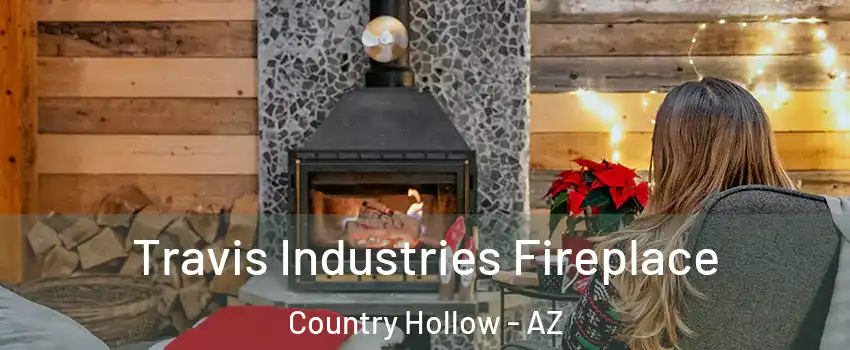 Travis Industries Fireplace Country Hollow - AZ
