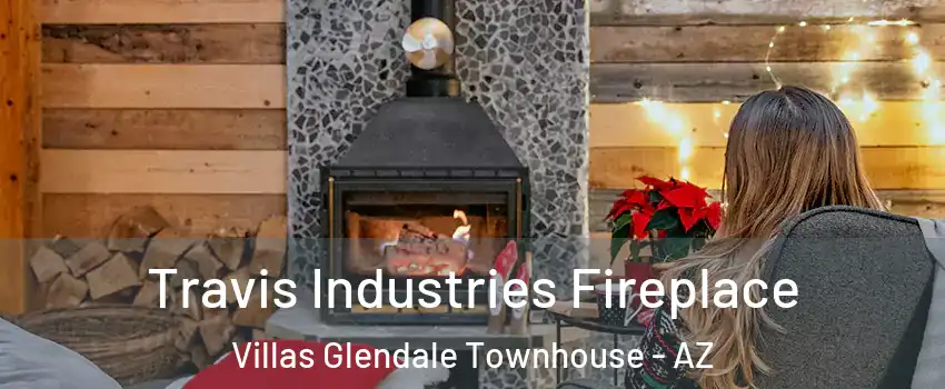 Travis Industries Fireplace Villas Glendale Townhouse - AZ