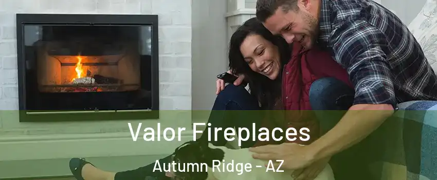 Valor Fireplaces Autumn Ridge - AZ