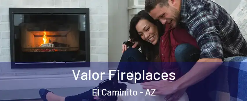 Valor Fireplaces El Caminito - AZ