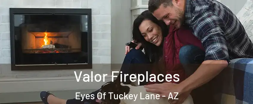 Valor Fireplaces Eyes Of Tuckey Lane - AZ