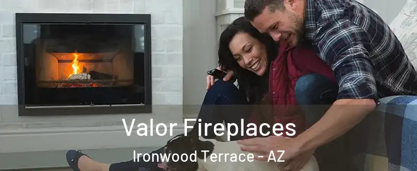 Valor Fireplaces Ironwood Terrace - AZ
