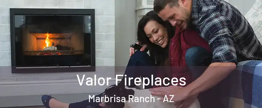 Valor Fireplaces Marbrisa Ranch - AZ