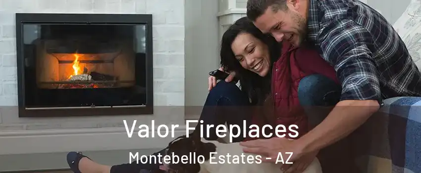 Valor Fireplaces Montebello Estates - AZ