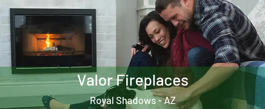 Valor Fireplaces Royal Shadows - AZ