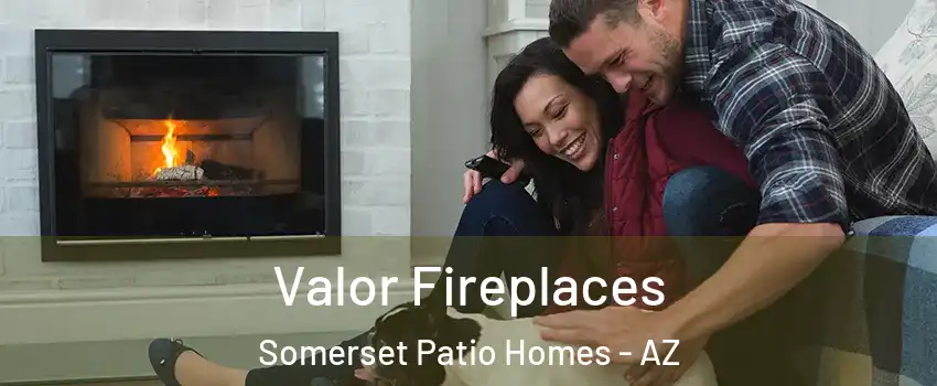 Valor Fireplaces Somerset Patio Homes - AZ
