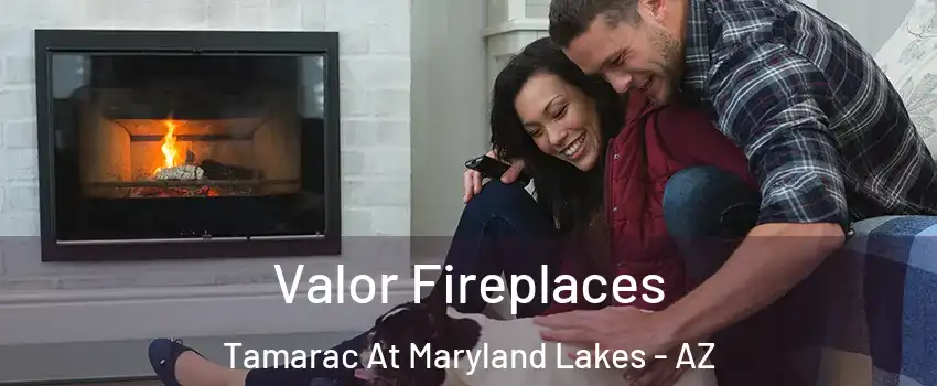 Valor Fireplaces Tamarac At Maryland Lakes - AZ