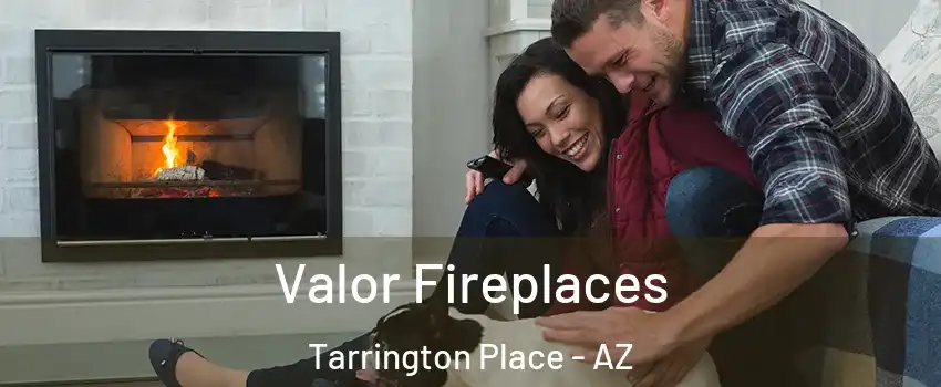 Valor Fireplaces Tarrington Place - AZ