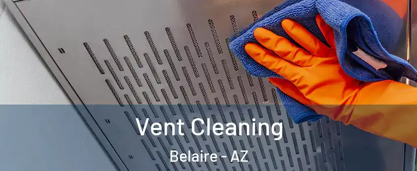 Vent Cleaning Belaire - AZ