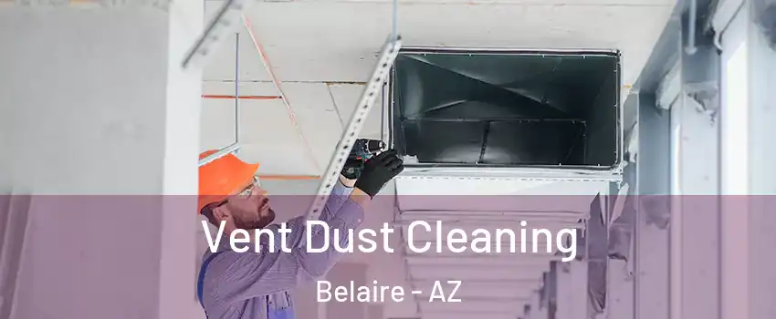Vent Dust Cleaning Belaire - AZ