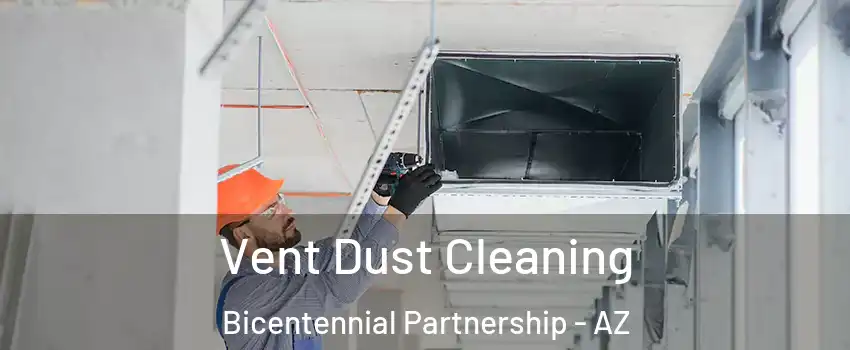 Vent Dust Cleaning Bicentennial Partnership - AZ