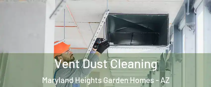 Vent Dust Cleaning Maryland Heights Garden Homes - AZ